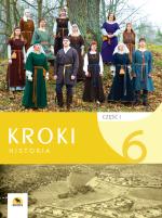 Kroki 6. Podręcznik historii dla klasy 6. Część I