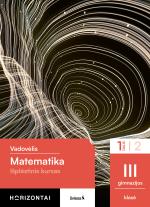 Matematika. Išplėstinis kursas. Vadovėlis III gimnazijos klasei, 1 dalis (Horizontai)