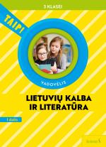 Lietuvių kalba ir literatūra. Vadovėlis 3 klasei, I dalis (Taip!)