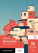 Matematika. Bendrasis kursas. Vadovėlis III gimnazijos klasei, 2 dalis (Horizontai)