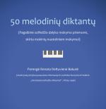 Metodinė medžiaga ,,50 melodinių diktantų“ (muzikos mokytojo knyga)
