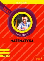Matematyka. Podręcznik dla klasy 1, część III (TAK!)