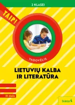 Lietuvių kalba ir literatūra. Vadovėlis 2 klasei, III dalis (Taip!)