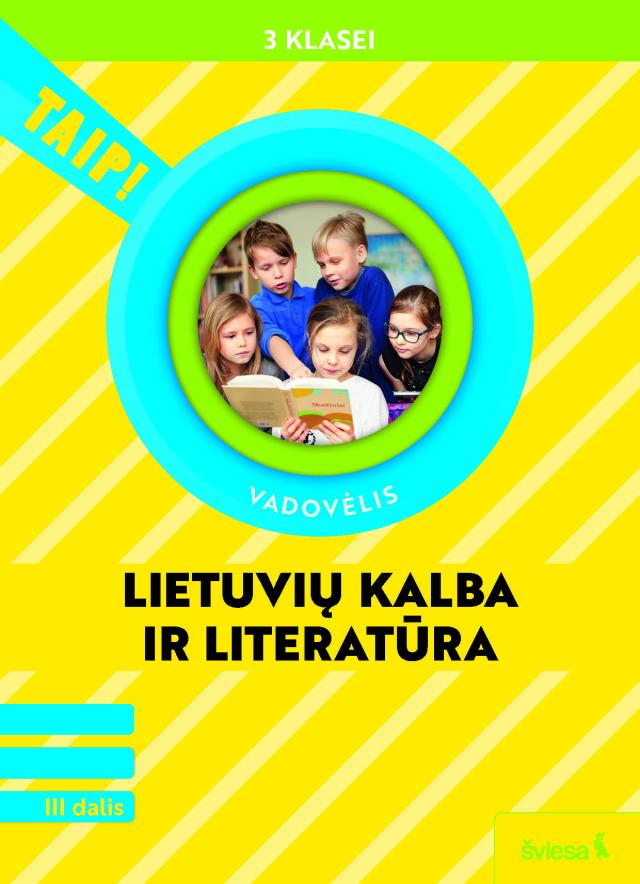 Lietuvių kalba ir literatūra. Vadovėlis 3 klasei, III dalis (Taip!) - straipsnio nuotrauka