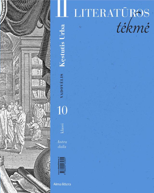 Literatūros tėkmė. Vadovėlis 10 klasei, 2 dalis