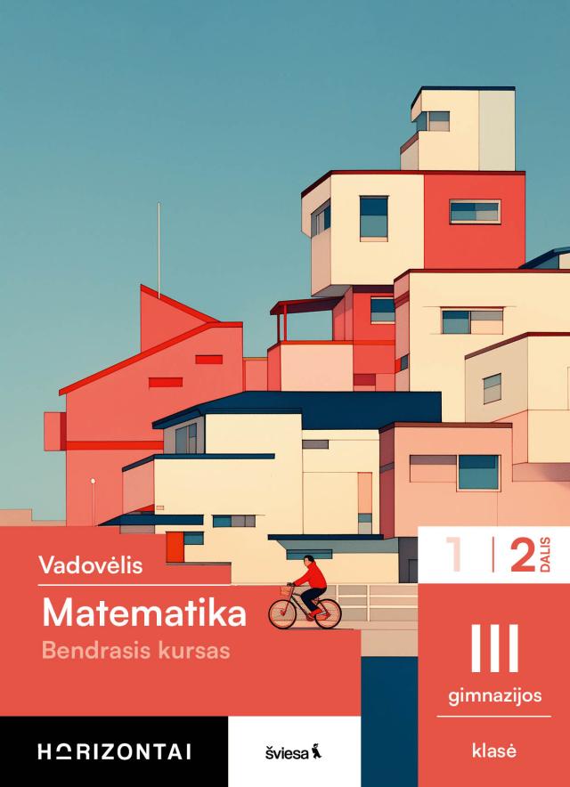 Matematika. Bendrasis kursas. Vadovėlis III gimnazijos klasei, 2 dalis (Horizontai)