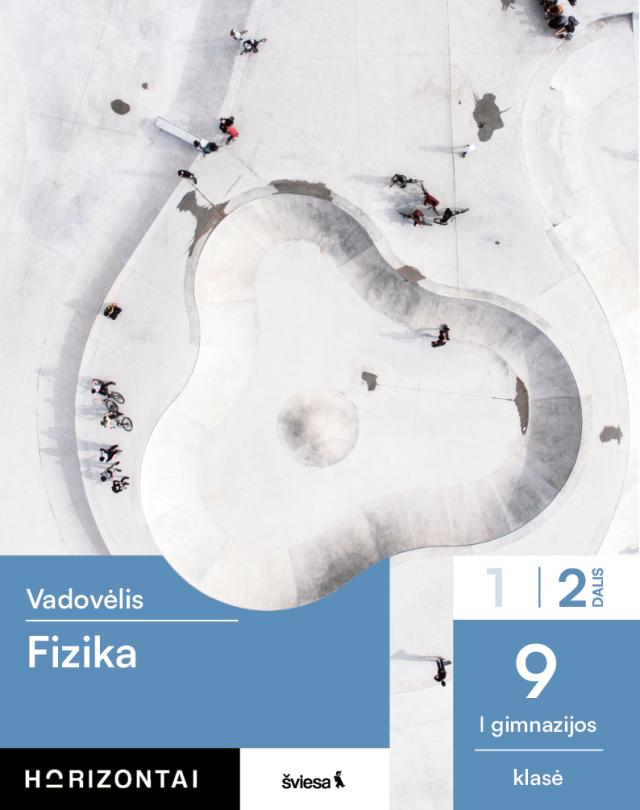 Fizika. Vadovėlis 9 (I gimnazijos) klasei, 2 dalis (Horizontai)