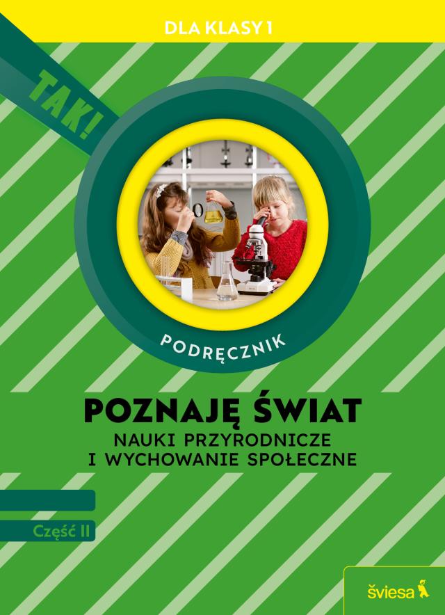 POZNAJĘ ŚWIAT. Nauki przyrodnicze i wychowanie społeczne. Podręcznik dla klasy 1, część II (TAK!)