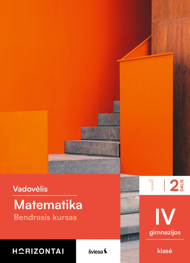 Matematika. Bendrasis kursas. Vadovėlis IV gimnazijos klasei, 2 dalis (Horizontai)