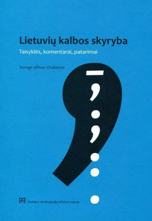 Metodinės medžiagos leidinys „Lietuvių kalbos skyryba: taisyklės, komentarai, patarimai“