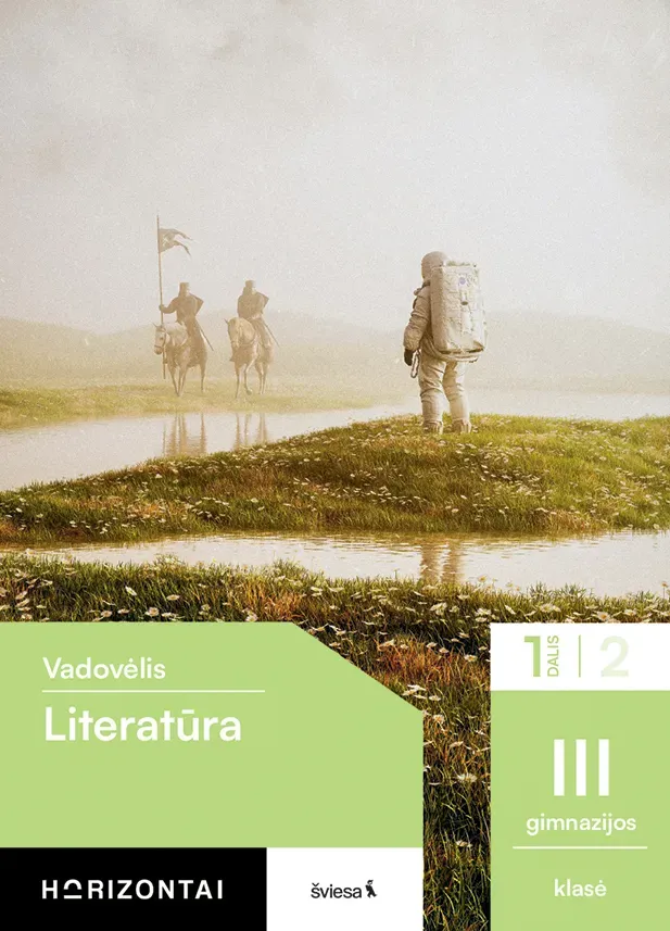 Literatūra. Vadovėlis III gimnazijos klasei, 1 dalis (Horizontai)