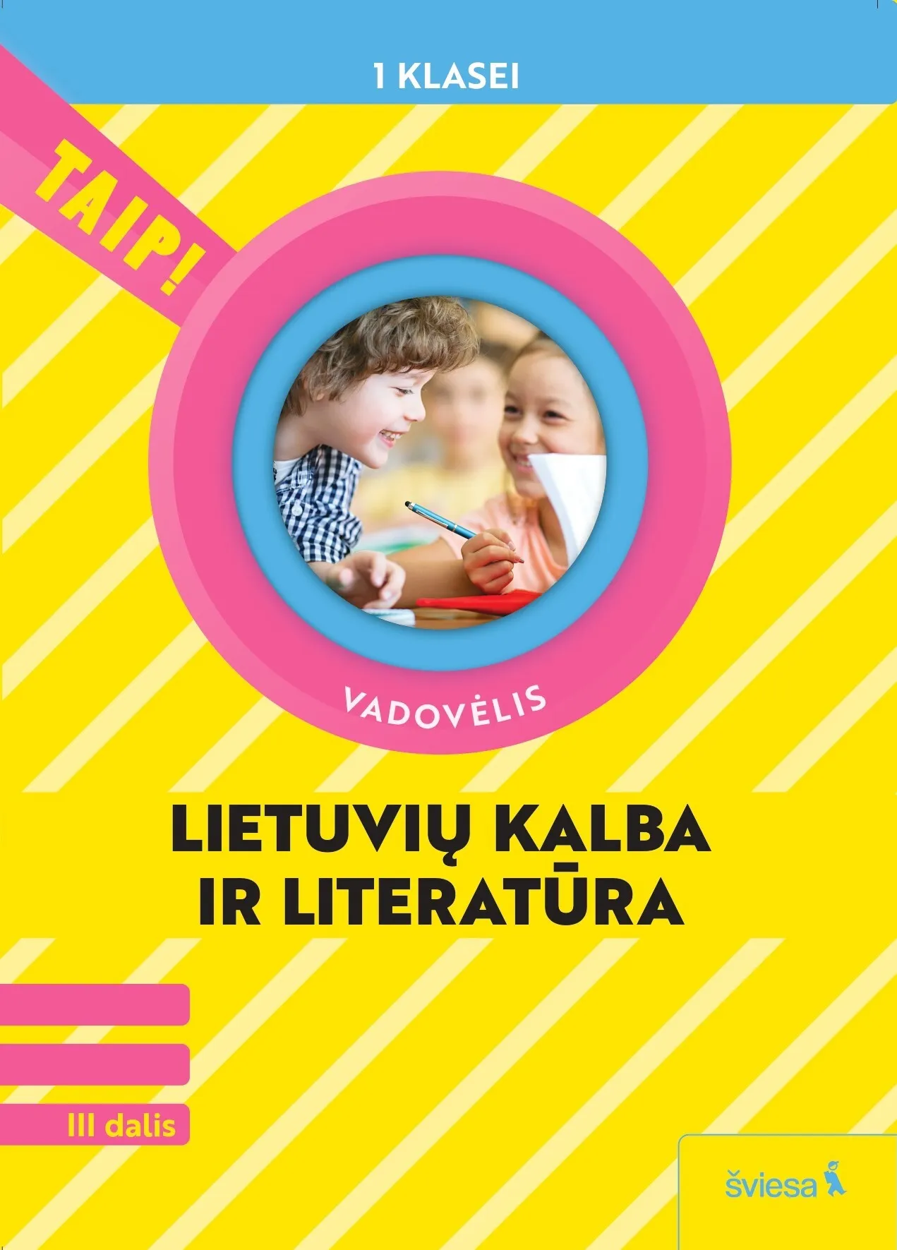 Lietuvių kalba ir literatūra. Vadovėlis 1 klasei, 3 dalis (Taip!)