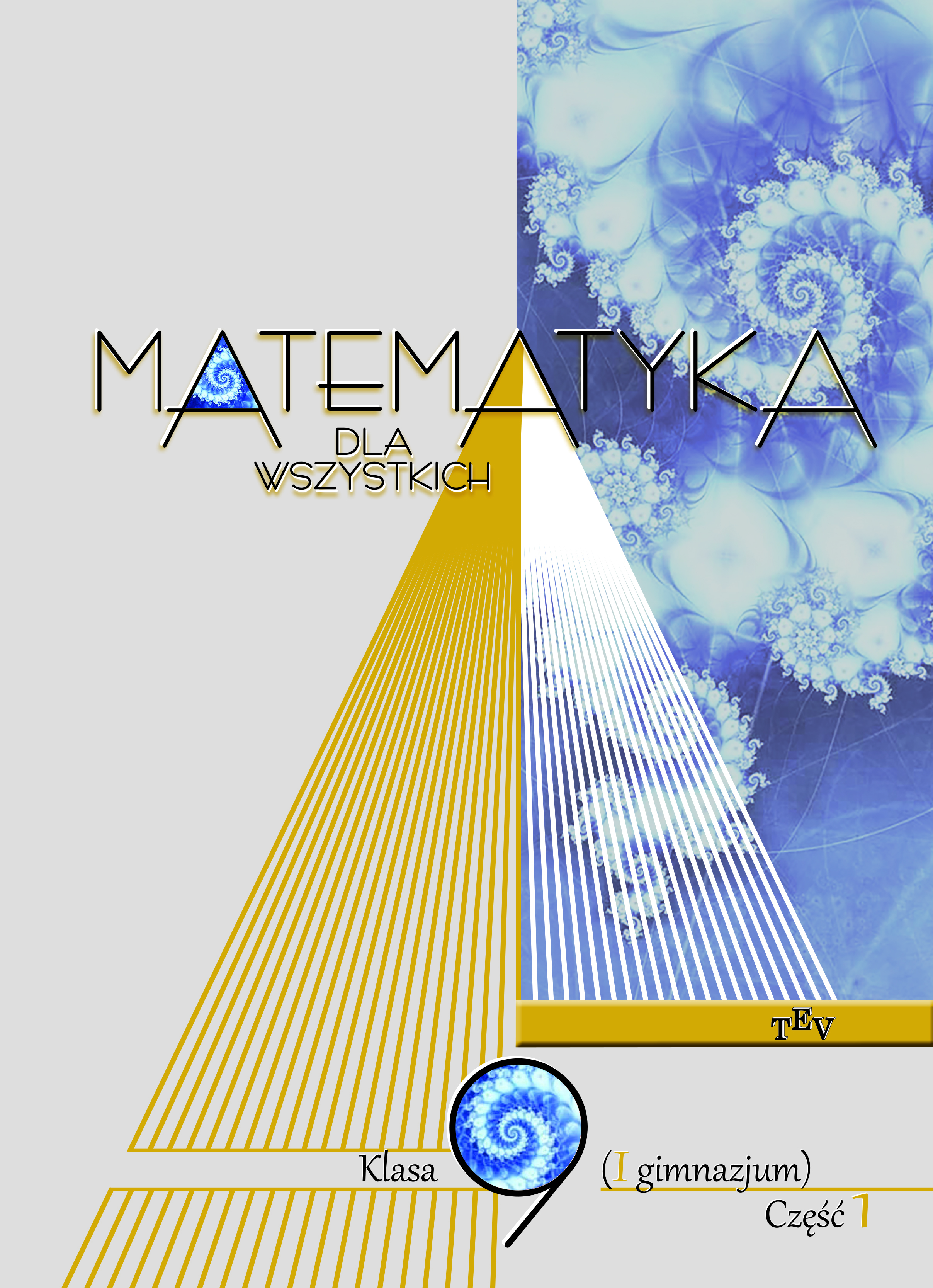 Matematyka dla wszystkich. Klasa 9 (I gimnazjum), część 1