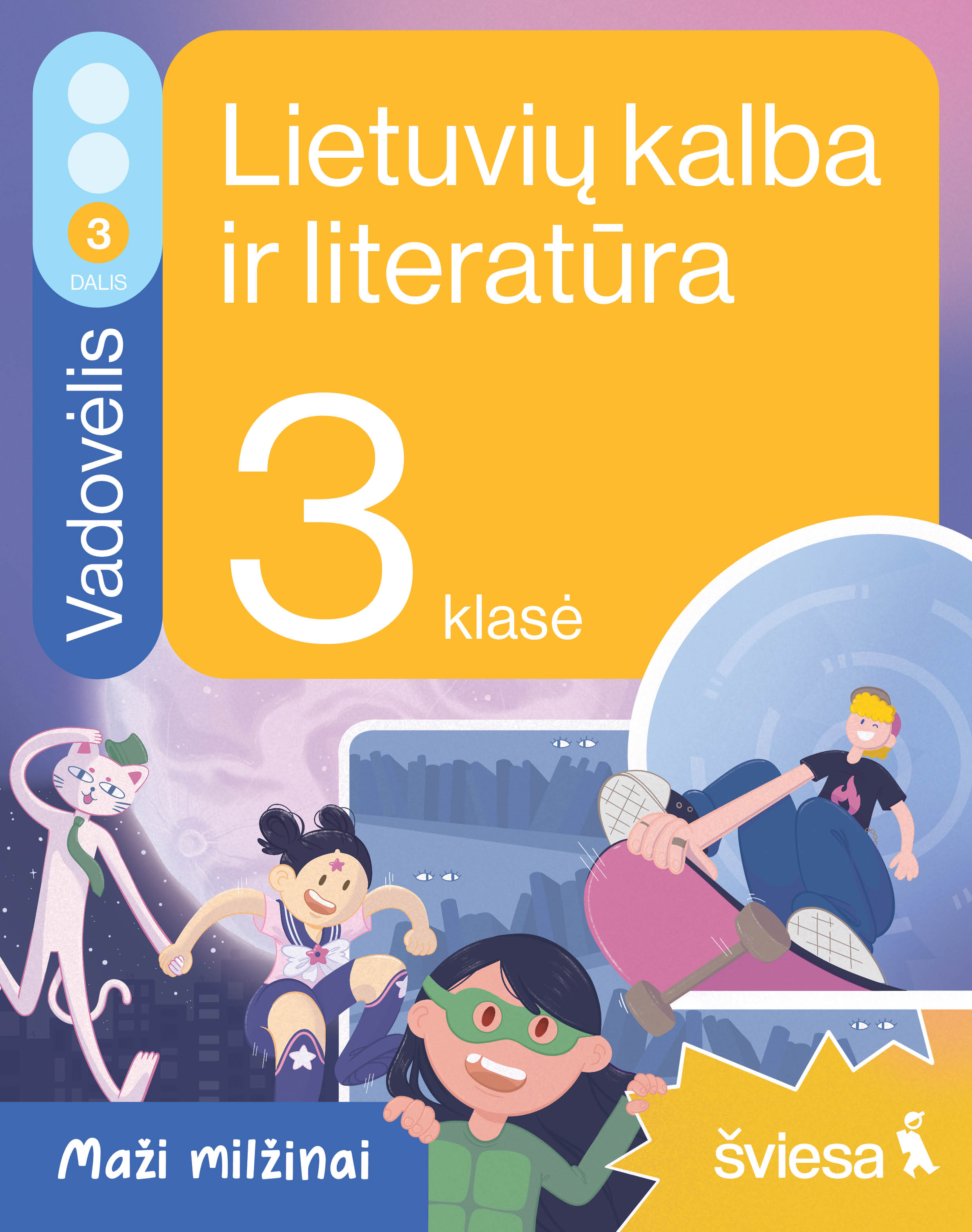 Lietuvių kalba ir literatūra. Vadovėlis 3 klasei, 3 dalis (Maži milžinai)