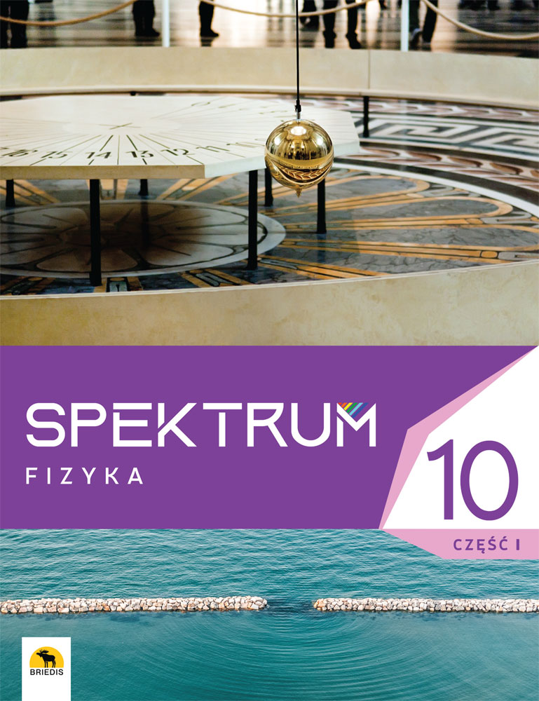 Spektrum 10. Podręcznik fizyki dla klasy 10 (II gimnazjalnej), część I